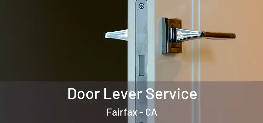  Door Lever Service Fairfax - CA