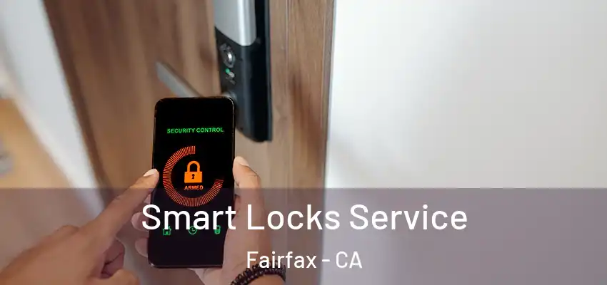  Smart Locks Service Fairfax - CA